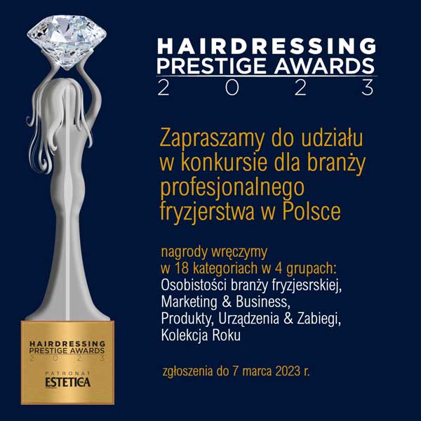 Zapraszamy do udziału w konkursie branży profesjonalnego fryzjerstwa - Hairdressing Prestige Awards 2023