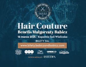 Hair Couture Benefis Małgorzaty Babicz 16 marca 2025 - Kopalnia Soli Wieliczka