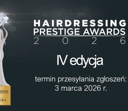 Zapraszamy do udziału w IV edycji konkursu Hairdressing Prestige Awards